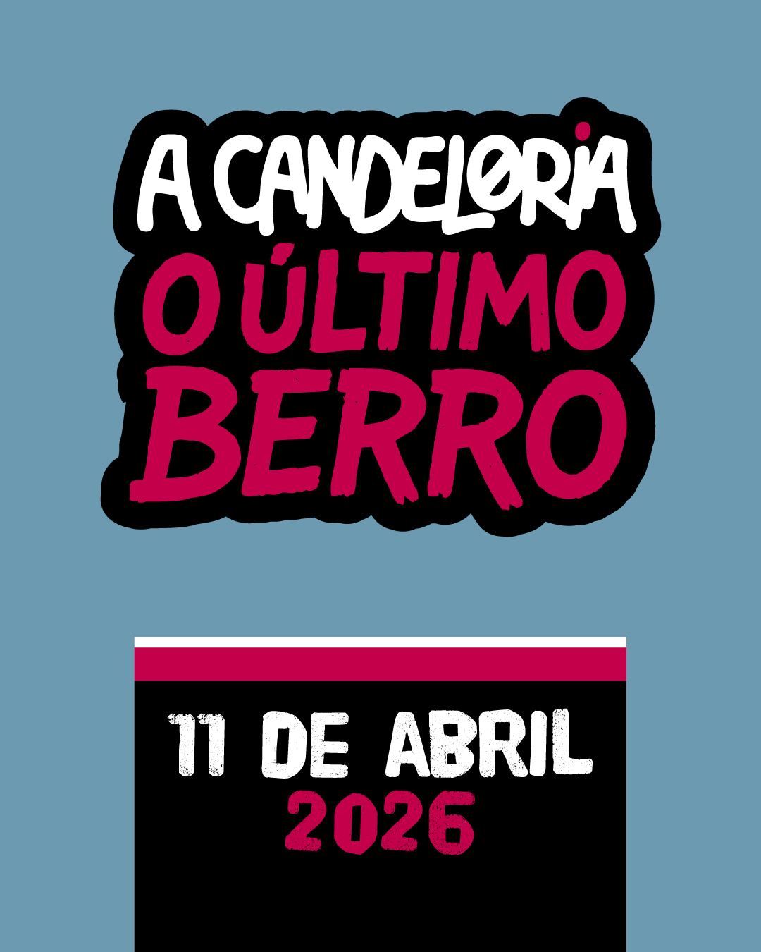 11 de abril: A Candeloria, o último berro!